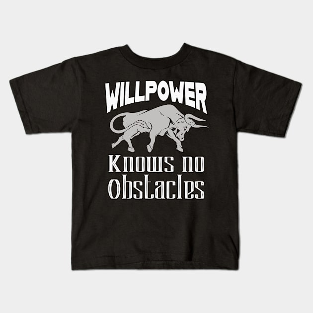 Willpower Motivation Bull Kids T-Shirt by Foxxy Merch